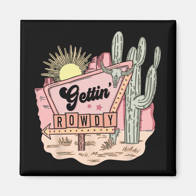 Getting Rowdy Bach Crew Desert Bachelorette Bride Magnet (Vorne)