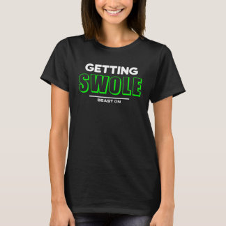 Getting Swole Green Workout Fitness Motivation Gym T-Shirt