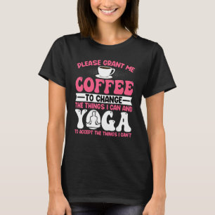 Gewähre mir Kaffee, um die Dinge zu ändern, die ic T-Shirt