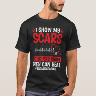 Gewalt der Krankenpflege Ich zeige meinen Narbenhe T-Shirt