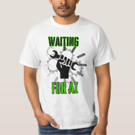 Gewartet für AI.w T-Shirt