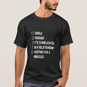 Gewartet für einen Single des Wunderverhältnisses T-Shirt