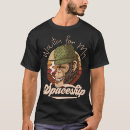 Gewartet für mein Raumschiff lustiger Chimp T-Shirt