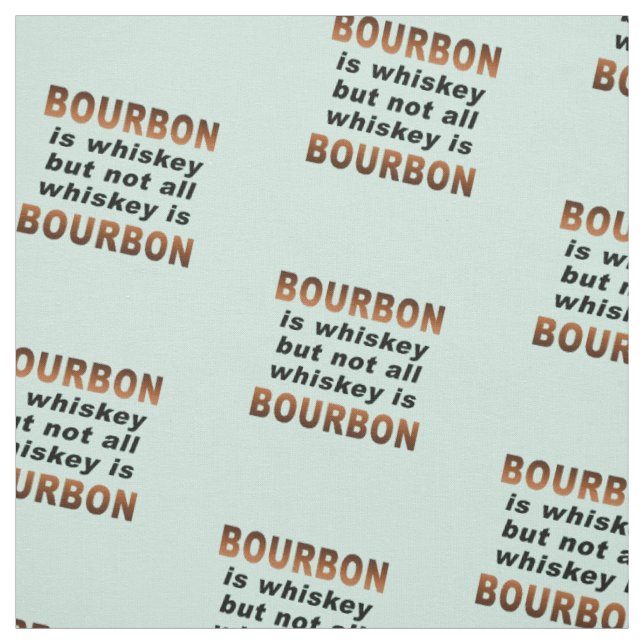 GEWEBE - nicht aller Whisky ist BOURBON! Stoff (Muster)