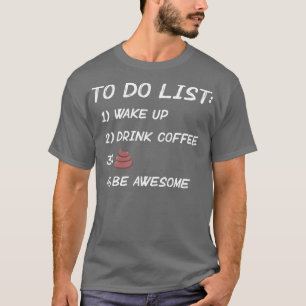 Geweckt Drink-Kaffee Gekackt Phantastisch sein T-Shirt
