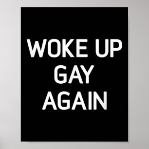 Geweckt Gay Again, Funny, Lgbt Lgbtq Redewendungen Poster