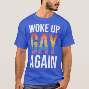 Geweckt Gay wieder einmal mehrmonatige LGBTQ T-Shirt
