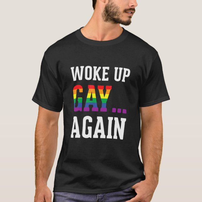 Geweckt Gay wieder Spaß Lgbtq Prix Monat T-Shirt (Vorderseite)