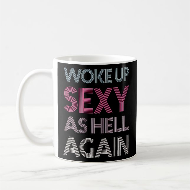 Geweckt Sexy wie Hell wieder  Kaffeetasse (Links)