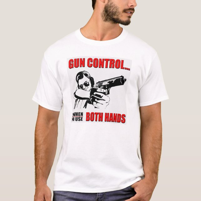 Gewehr-Kontrolle ist, wenn Sie beide Handfreiheit T-Shirt (Vorderseite)