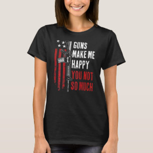 Gewehre machen mich glücklich, dass du nicht so vi T-Shirt