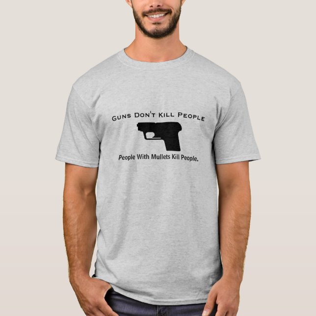 Gewehre töten nicht Leute, Leute mit Meeräsche… T-Shirt (Vorderseite)