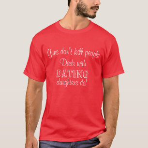 Gewehre töten nicht Leute… Vater/Tochter T-Shirt
