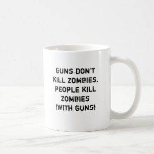 Gewehre töten nicht Zombies, Leutetötungszombies Kaffeetasse
