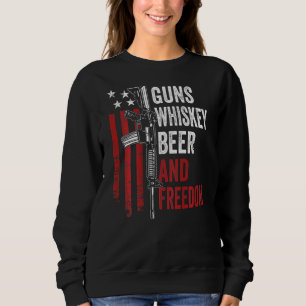 Gewehre Whisky Bier und Freiheit trinken Gun auf B Sweatshirt