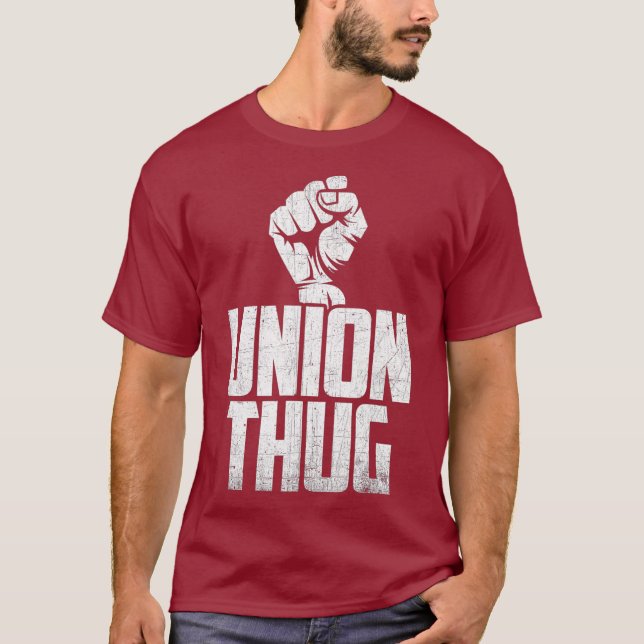 Gewerkschaft-Thug-Protest-Gewerkschaft-Mitarbeiter T-Shirt (Vorderseite)