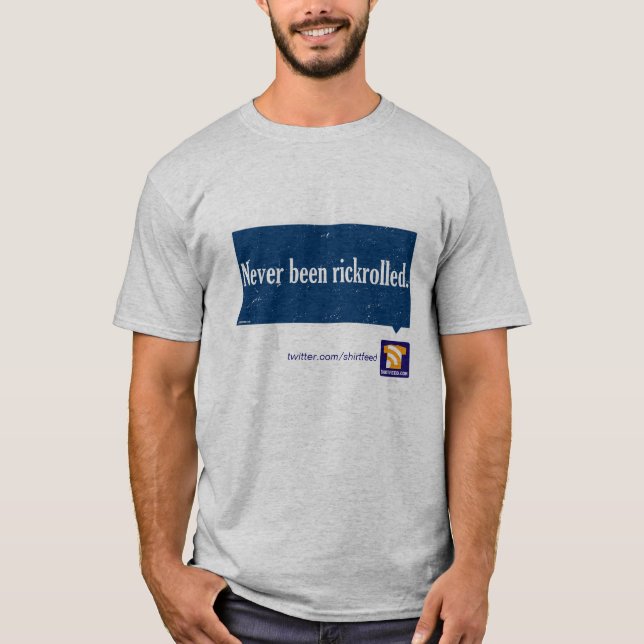 "Gewesen nie rickrolled" T-Shirt (Vorderseite)