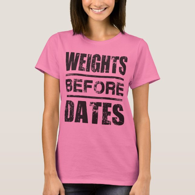 Gewichte vor Daten - Shirt für Lifter (Vorderseite)