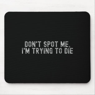Gewichtheben hält mich nicht auf. Ich versuche zu Mousepad