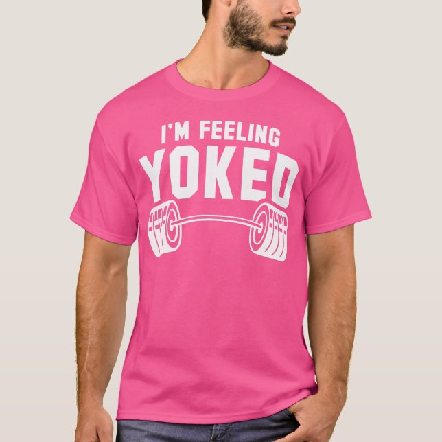 Gewichtszunahme Ich bin Gefühl Yoked Workout Gym W T-Shirt (Vorderseite)