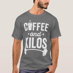 Gewichtszunahme PR Geschenk Kaffee und Kil T-Shirt