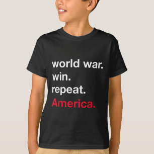 Gewinnen des Weltkriegs Wiederholung der amerikani T-Shirt