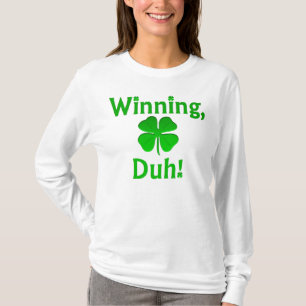 Gewinnen, Duh! T - Shirt