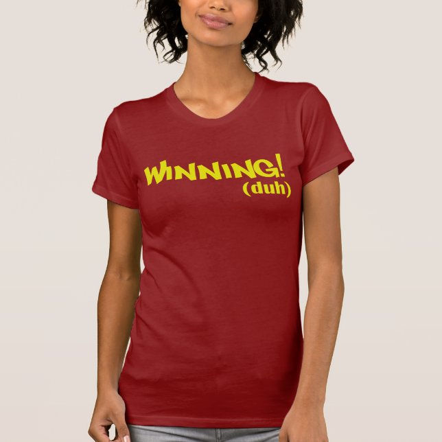 Gewinnen (duh) T-Shirt (Vorderseite)