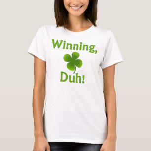 Gewinnen, Duh! T-Shirt