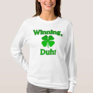 Gewinnen, Duh!  T - Shirt