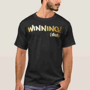 Gewinnen (duh) T-Shirt