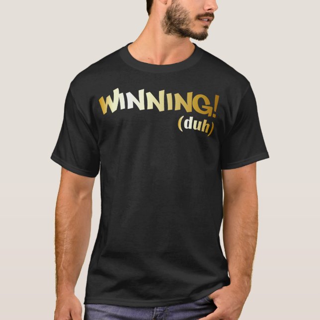 Gewinnen (duh) T-Shirt (Vorderseite)