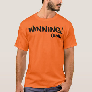 Gewinnen (duh) T-Shirt