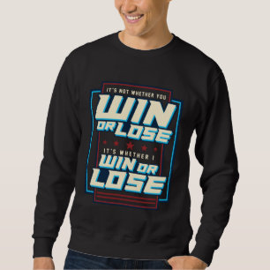Gewinnen Oder Verlieren Inspirations-Wachstumsment Sweatshirt