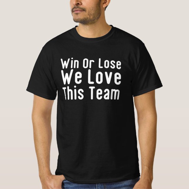 Gewinnen oder verlieren wir Liebe dieses Team Chef T-Shirt (Vorderseite)