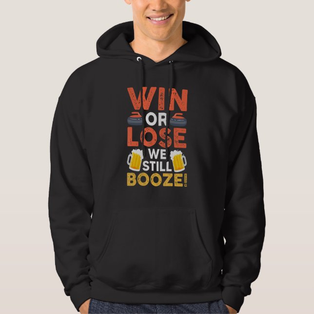 Gewinnen oder verlieren, wir noch booze! Curling F Hoodie (Vorderseite)