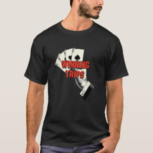 Gewinnende Trips Kartenspiel Poker Karten Spieler T-Shirt