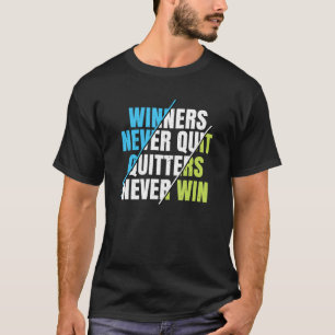 Gewinner geben nie Quitters ab Niemals Motivierend T-Shirt