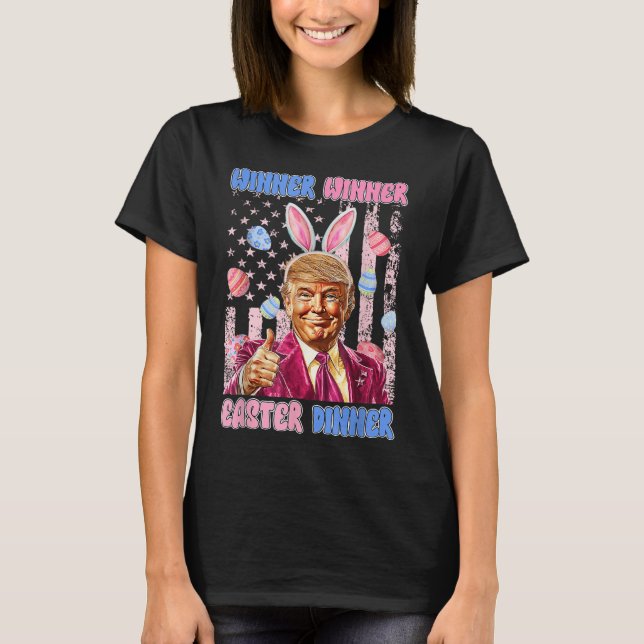 Gewinner Gewinner Ostern Abendessen Präsident Trum T-Shirt (Vorderseite)