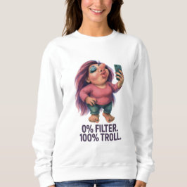 Gewissenswerter Troll Influencer Fierceful Fabulou Sweatshirt