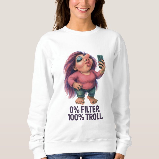 Gewissenswerter Troll Influencer Fierceful Fabulou Sweatshirt (Vorderseite)