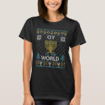 Gewitterter Ugly Hanukah Sweater Oy to World T-Shirt<br><div class="desc">Funny Ugly Hanukkah Sweater Oy to World Shirt</div>