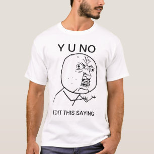 Gewohnheit y u kein Typraserei-Comic meme T-Shirt