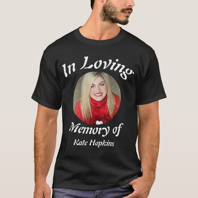 Gewohnt in der Liebe Erinnerung an Kate Hopkins Fo T-Shirt (Vorderseite)