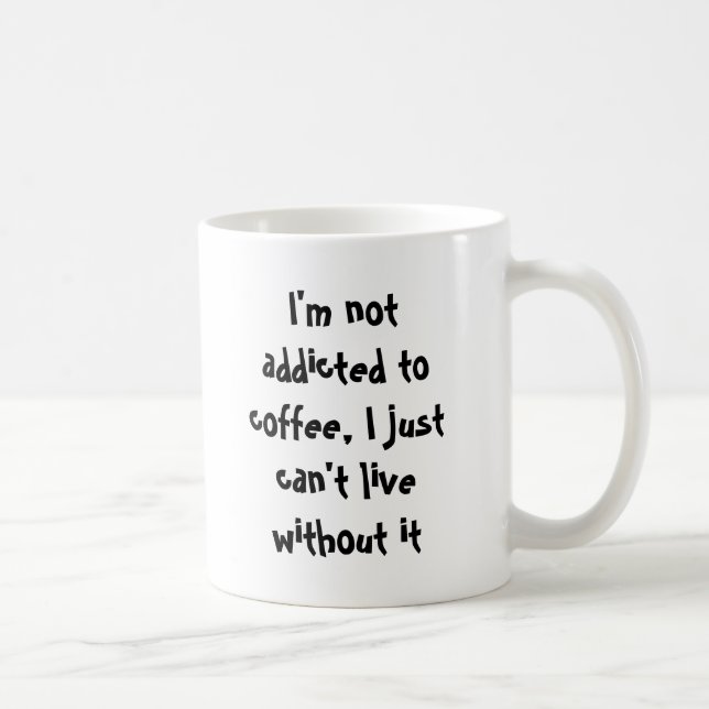 Gewöhnt nicht zum Koffein Tasse (Rechts)