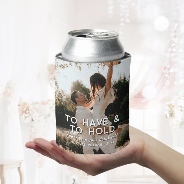 Gewohnt zu haben und zu halten Drink kalte Hochzei Dosenkühler (Custom To Have & To Hold Drink Cold Wedding Photo Can Cooler
)