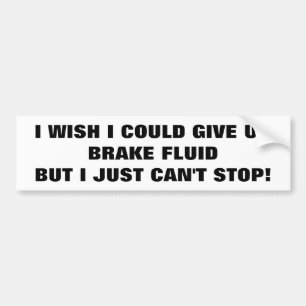 Gewöhnt zur Bremsflüssigkeit? Versuch und Halt! Autoaufkleber