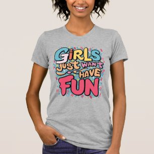 Gewollt Mädchen haben Spaß T-Shirt