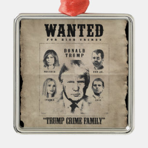 Gewollt Poster: Trump Crime Family Ornament Aus Metall