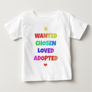 Gewolltes ausgesuchtes geliebtes adoptiertes baby t-shirt